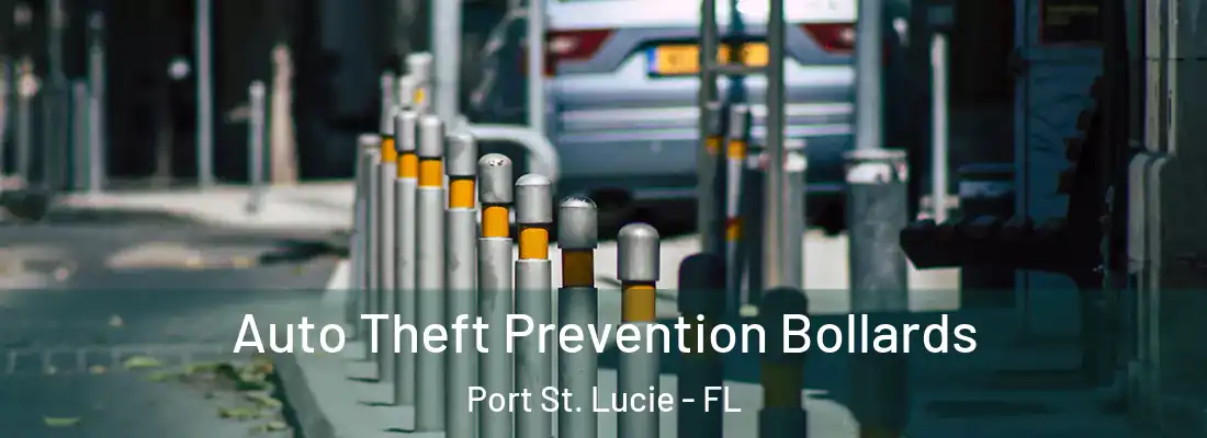 Auto Theft Prevention Bollards Port St. Lucie - FL