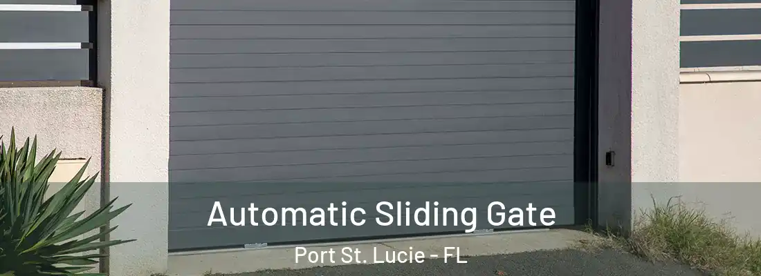 Automatic Sliding Gate Port St. Lucie - FL