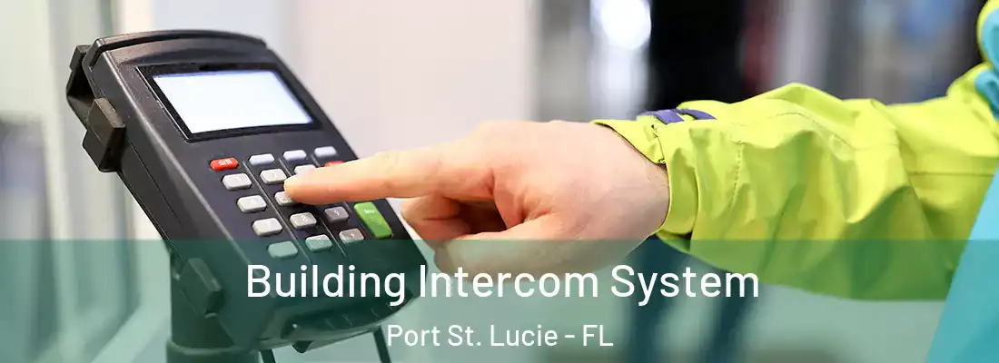 Building Intercom System Port St. Lucie - FL