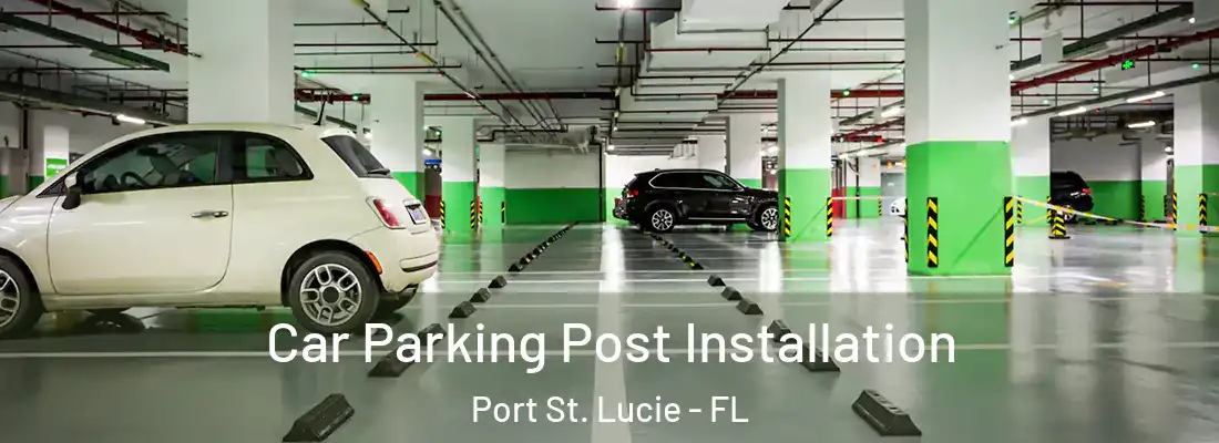 Car Parking Post Installation Port St. Lucie - FL