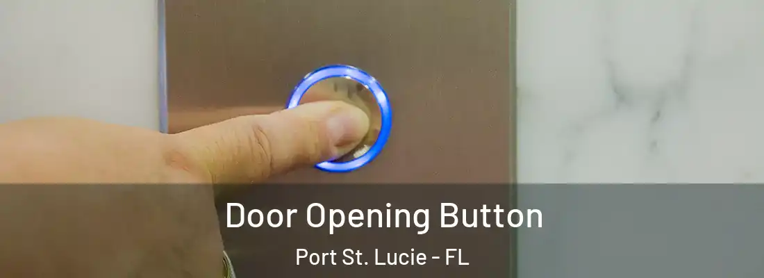 Door Opening Button Port St. Lucie - FL