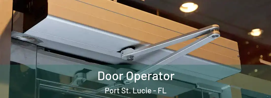Door Operator Port St. Lucie - FL