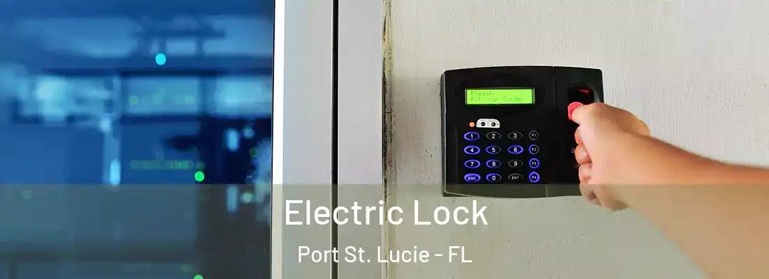 Electric Lock Port St. Lucie - FL