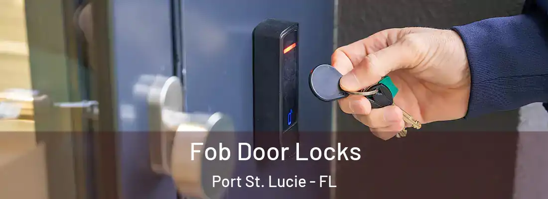 Fob Door Locks Port St. Lucie - FL
