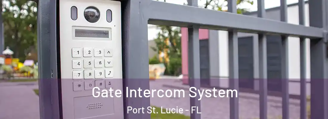 Gate Intercom System Port St. Lucie - FL
