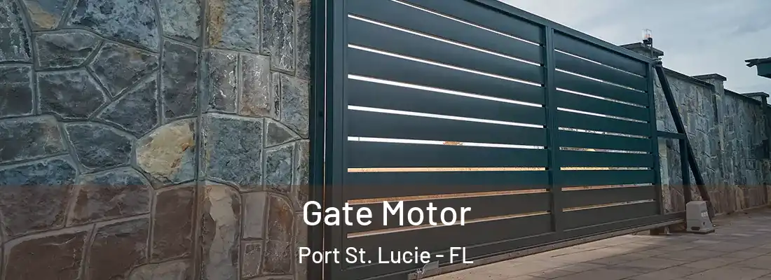 Gate Motor Port St. Lucie - FL