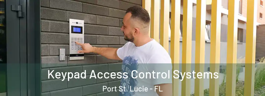 Keypad Access Control Systems Port St. Lucie - FL