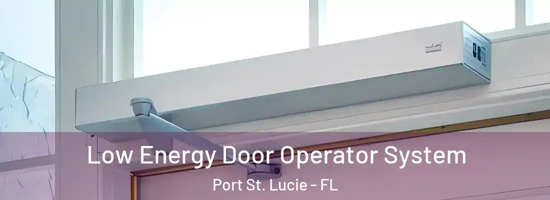 Low Energy Door Operator System Port St. Lucie - FL