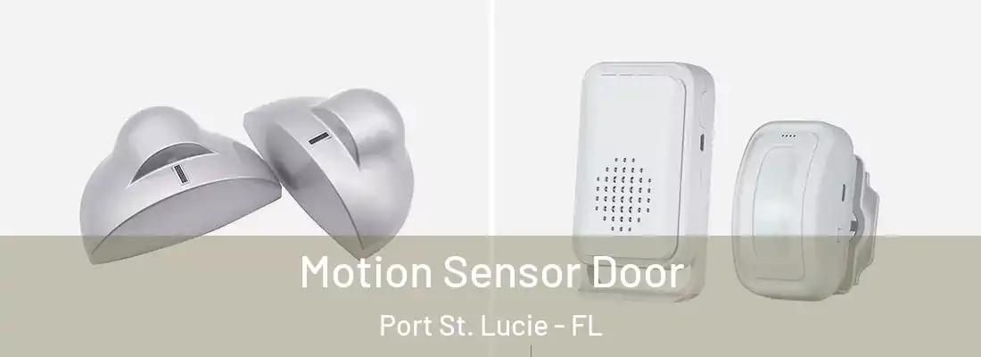 Motion Sensor Door Port St. Lucie - FL