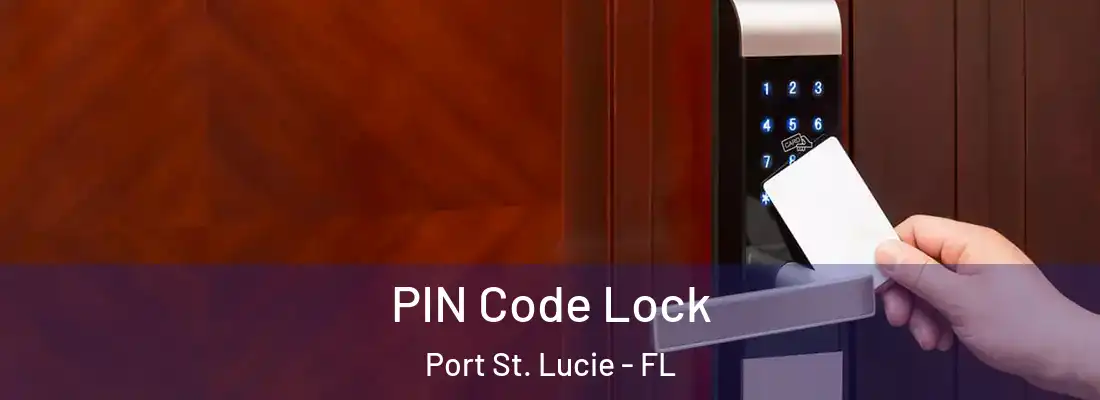 PIN Code Lock Port St. Lucie - FL