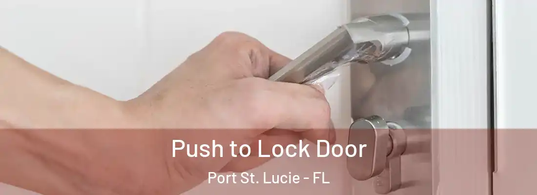 Push to Lock Door Port St. Lucie - FL