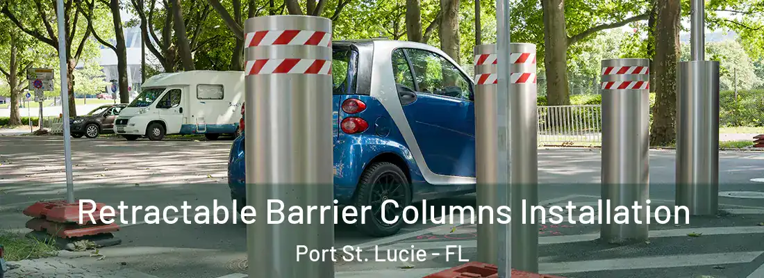 Retractable Barrier Columns Installation Port St. Lucie - FL