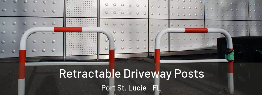 Retractable Driveway Posts Port St. Lucie - FL
