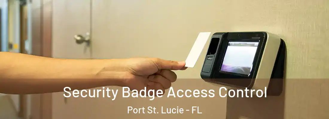 Security Badge Access Control Port St. Lucie - FL