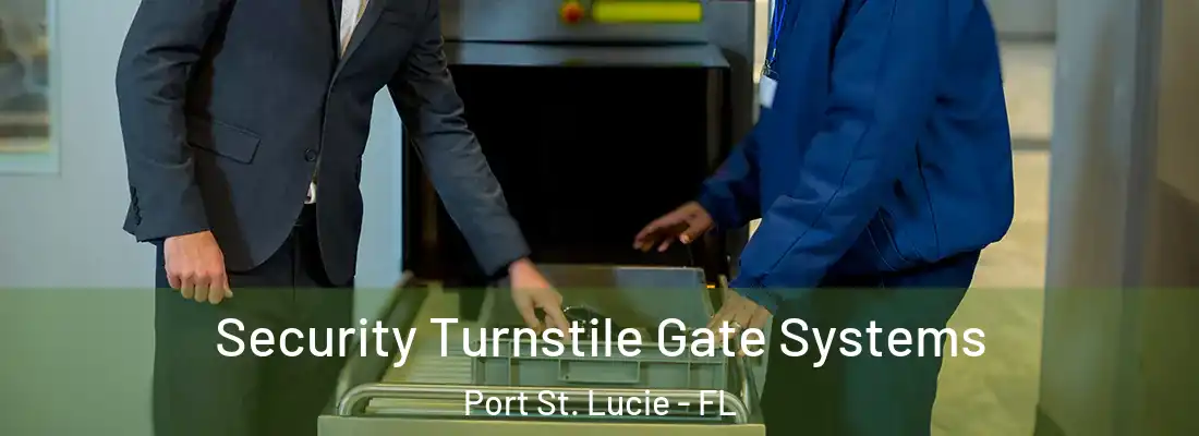 Security Turnstile Gate Systems Port St. Lucie - FL